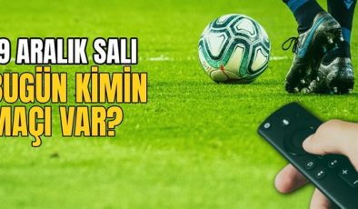 BUGÜNKÜ MAÇLAR – Bugün kimin maçı var 19 Aralık?