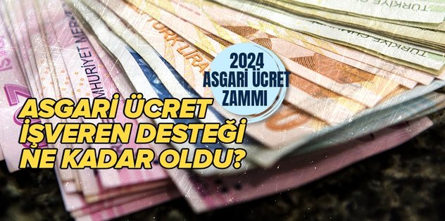 İŞVERENE ASGARİ ÜCRET DESTEĞİ SON DAKİKA | 2024 işverene asgari ücret desteği ne kadar, kaç TL oldu?